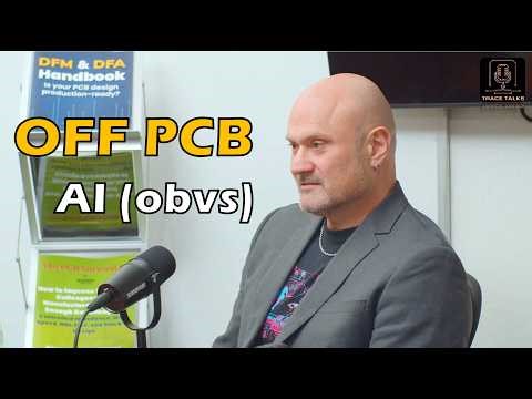 OFF PCB: What Should AI Actually Do for Us? | Trace Talks EP 10