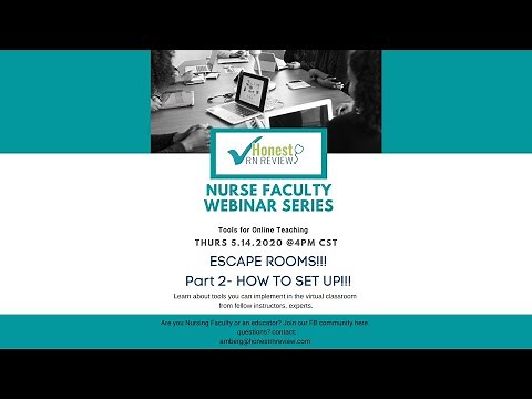 Nurse Faculty Webinar Series- Escape Rooms 2- How to set up!