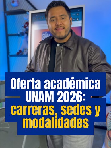 Oferta Académica UNAM 2026: Modalidades y Carreras