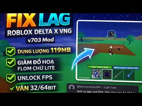 FIX LAG ROBLOX DELTA X VNG V703 GIẢM DUNG LƯỢNG XÓA HIỆU ỨNG TĂNG FPS CỰC MƯỢT