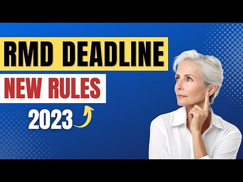 Required Minimum Distribution 2023 Deadline [New RMD Rules]