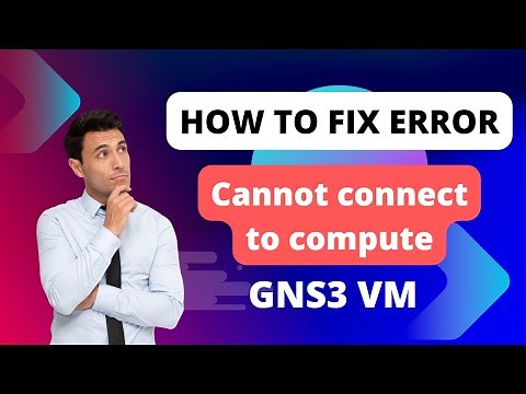 how to fix error Cannot connect to compute 'GNS3 VM (GNS3 VM)' with request POST /projects