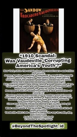 “1910 Scandal: Was Vaudeville ‘Corrupting America’s Youth’?”