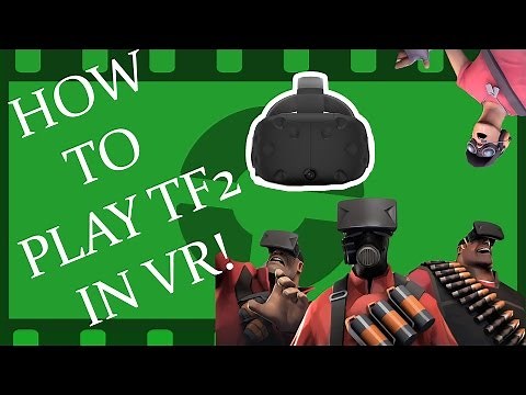 ✍️ TF2 Animation! How to Play in VR Mode! [Command] TF2 FUN 2017! 👍🕶️📽️