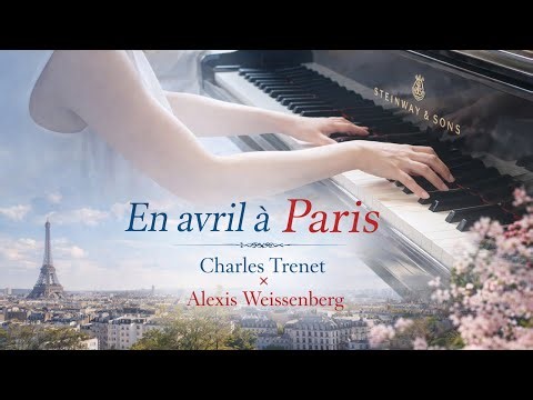 En avril, à Paris (Trenet / arr. Weissenberg) パリの4月（トレネ作曲／ワイセンベルク編曲）