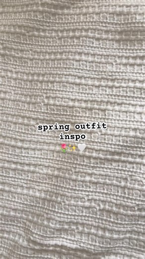 spring outfit inspo🌷✨🤍