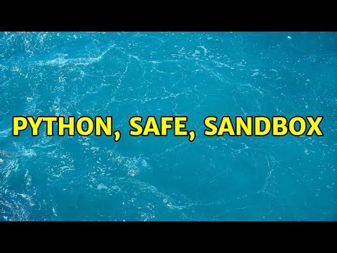 Python, safe, sandbox (9 Solutions!!)