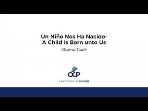 Un Niño Nos Ha Nacido-A Child Is Born unto Us