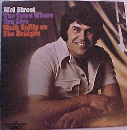 Mel Street - The Town Where You Live / Walk Softly On The Bridges