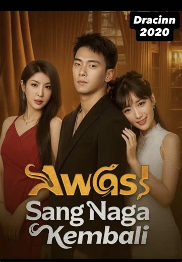 Awas Sang Naga Kembali | Episode 22 #fyp #drama #dracin