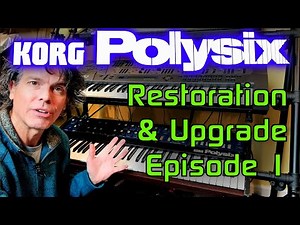 Repairing & Restoring a Korg Polysix to Better Than New! Episode 1: Overview and Plans