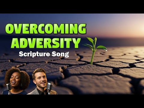 Overcoming Adversity | Scripture Song for Strength, Perseverance & Hope