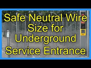 Safe Neutral Wire Size for Underground Service Entrance