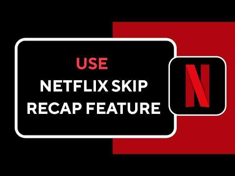 How to Use Netflix Skip Recap Feature