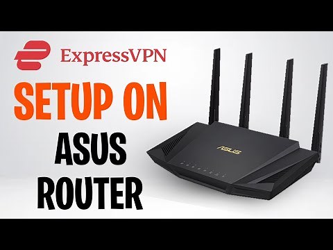 How to Setup ExpressVPN on an Asus Router (2026) ✅