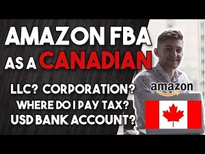 Amazon FBA Tips For Canadians - Taxation, Cross Border Banking, Legal Entities -