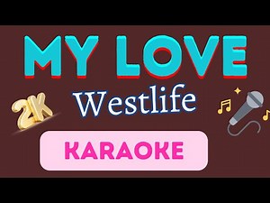 My Love [ Westlife ] 2K Karaoke