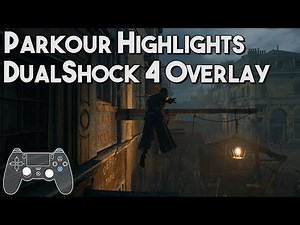 [AC Unity] Parkour Highlights | DualShock 4 Input Overlay