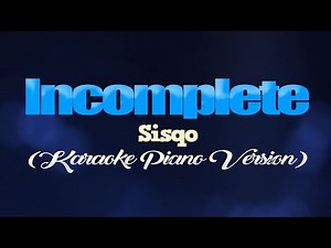 INCOMPLETE - Sisqo (KARAOKE PIANO VERSION)