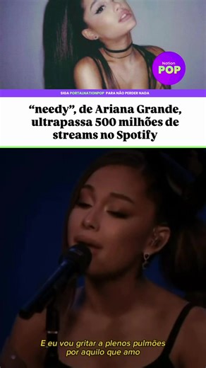 Ariana Grande's 'needy' Hits 500 Million Streams