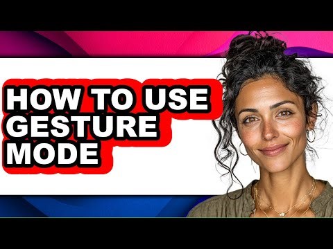 How to Use Gesture Mode - Step by Step