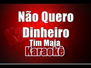 Não Quero Dinheiro - Tim Maia - Karaoke