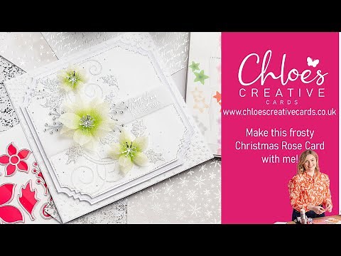 Chloes Creative Cards how to create this card using our Christmas Rose Embossing Folder, Stamp & Die