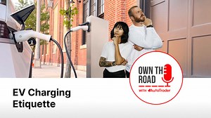 Own the Road with AutoTrader, Episode 57: EV Charging Etiquette | AutoTrader.ca