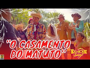 O CASAMENTO DO MATUTO / TIRUHOUSE
