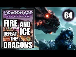 Dragon Age The Veilguard - Fire and Ice, Defeat the Dragons - A Fighting Chance Walkthrough Part 64
