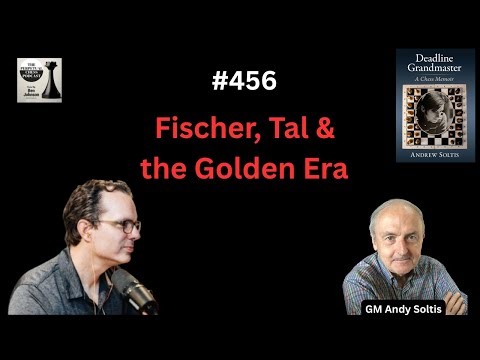 GM Andy Soltis on Fischer, Tal & The Golden Era of Chess