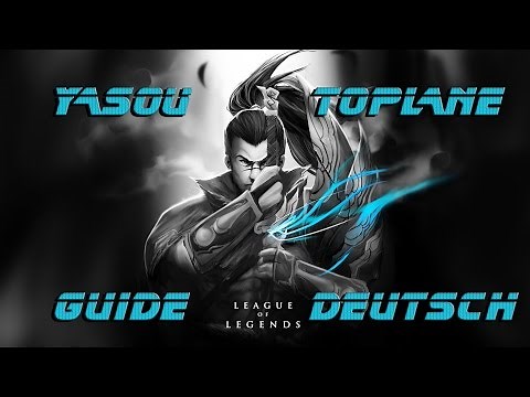 League of Legends Yasuo Top Guide [German|HD]