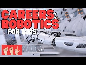 ASL Careers: Robotics for Kids - Videos For Kids