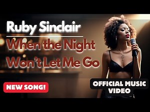 Ruby Sinclair – When the Night Won’t Let Me Go (Official Music Video) | Soulful Blues Ballad