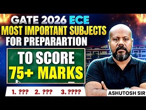 GATE 2026 | ECE | Most Important Subjects To Score 75+ Marks | Complete Strategy