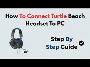 How to Connect Turtle Beach Headset to PC | Wired & Wireless Setup Guide for Windows