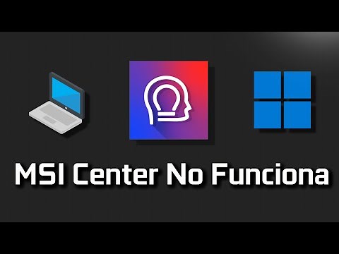 MSI Center No Funciona No Se Abre No Inicia No Carga en Windows 11 / 10 - Solucion