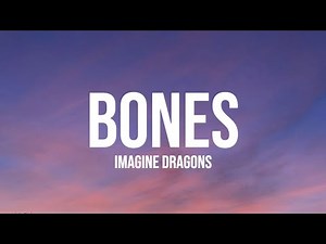 Imagine Dragons - Bones (Lyrics)