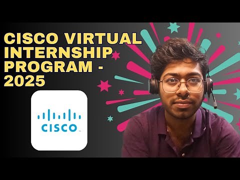 Cisco Virtual Internship Program - 2025 | Cisco | Complete Guide | Software Engineer | Internship