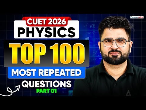 CUET Physics 2026 | Top 100 Most Repeated Questions | CUET Physics MCQ Part 01