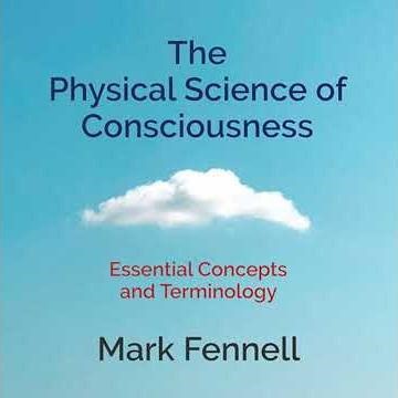 Physical Science of Consciousness by Mark Fennell | Full Audiobook
