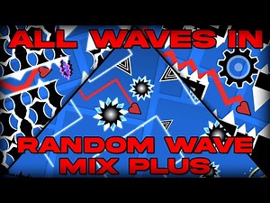 ALL 60 WAVES in Random Wave Mix plus by Whizkid05