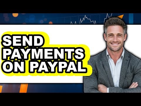 How to Send Payments on PayPal 2025 - Full Guide
