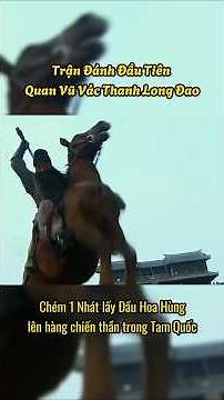 TOP các trận đánh của Quan Vũ - Quan Vũ chém đầu Hoa Hùng lên hàng chiến thần #quanvu #tamquoc