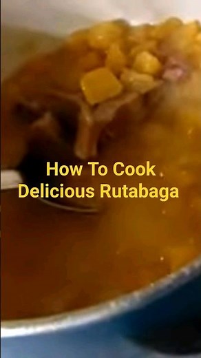 How To Cook Delicious Rutabaga