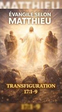Évangile selon Matthieu 17:1-9 — La Transfiguration #jesus #evangile
