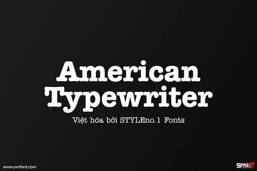 [Trả phí] SVN-American Typewriter (9 fonts) - Việt hóa - STYLEno.1 Fonts
