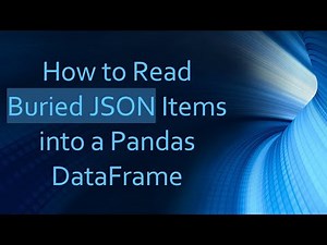 How to Read Buried JSON Items into a Pandas DataFrame