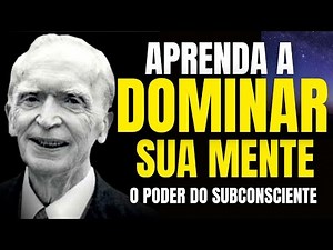 Aprenda a usar a mente para transformar sua vida! O Poder do Subconsciente Joseph Murphy Audiobook
