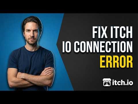 Fix Itch.Io Connection Error (Easy Guide)